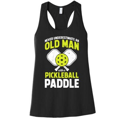 Never Underestimate Old Man Funny Pickleball Paddle Gift Women's Racerback Tank