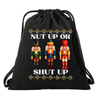 Nut Up Or Shut Up Funny & Tacky Embellished Nutcracker Xmas Drawstring Bag
