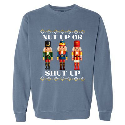 Nut Up Or Shut Up Funny & Tacky Embellished Nutcracker Xmas Garment-Dyed Sweatshirt