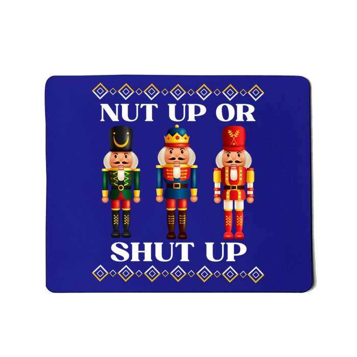 Nut Up Or Shut Up Funny & Tacky Embellished Nutcracker Xmas Mousepad