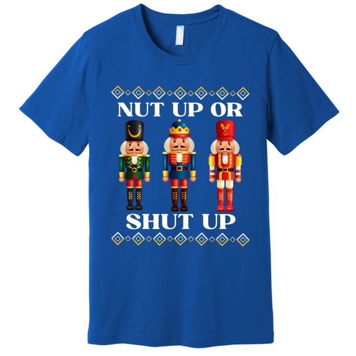 Nut Up Or Shut Up Funny & Tacky Embellished Nutcracker Xmas Premium T-Shirt