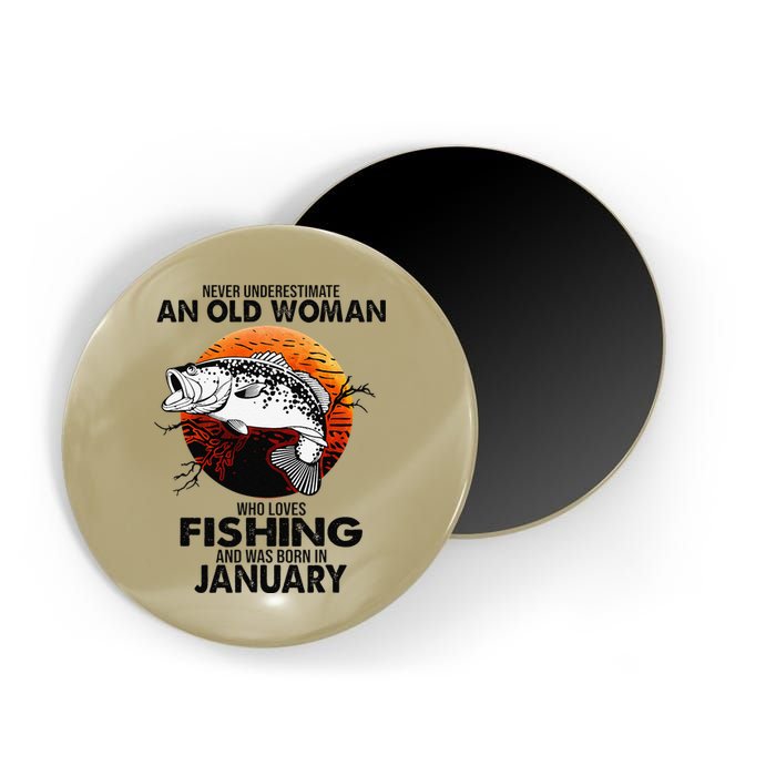 Never Underestimate Old Woman Loves Fishing Born In January Magnet