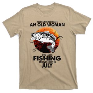 Never Underestimate Old Woman Loves Fishing Born In July T-Shirt