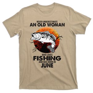 Never Underestimate Old Woman Loves Fishing Born In June T-Shirt