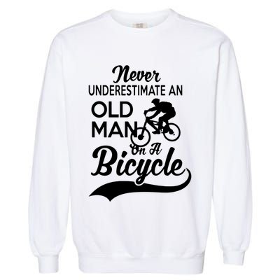 Never Underestimate Old Man Bicycle Garment-Dyed Sweatshirt
