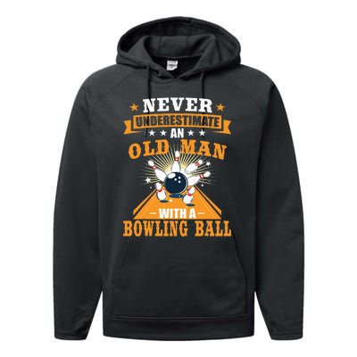 Never Underestimate Old Man Bowling Ball Bowler Bowling Performance Fleece Hoodie