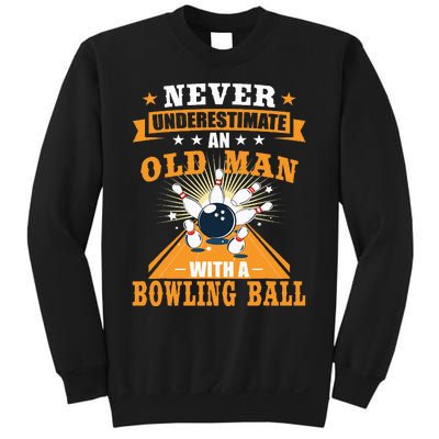 Never Underestimate Old Man Bowling Ball Bowler Bowling Sweatshirt