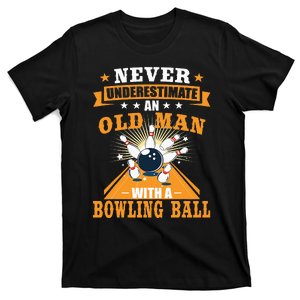 Never Underestimate Old Man Bowling Ball Bowler Bowling T-Shirt