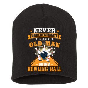 Never Underestimate Old Man Bowling Ball Bowler Bowling Short Acrylic Beanie