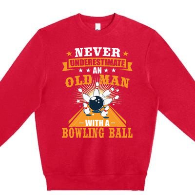 Never Underestimate Old Man Bowling Ball Bowler Bowling Premium Crewneck Sweatshirt