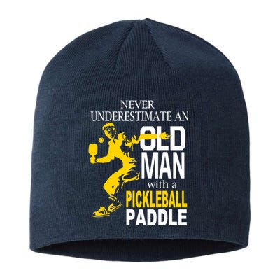 Never Underestimate Old Man With Pickleball Paddle Sustainable Beanie