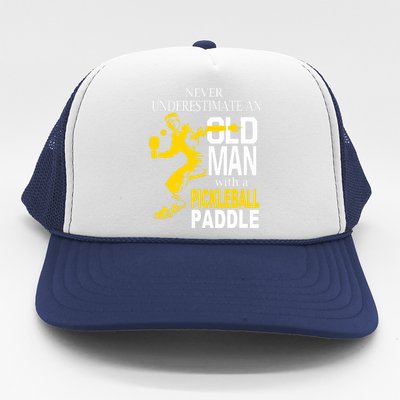 Never Underestimate Old Man With Pickleball Paddle Trucker Hat