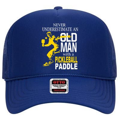 Never Underestimate Old Man With Pickleball Paddle High Crown Mesh Back Trucker Hat