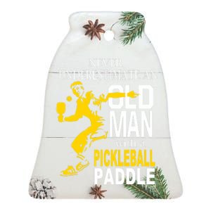 Never Underestimate Old Man With Pickleball Paddle Ceramic Bell Ornament