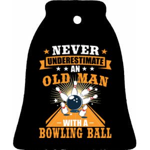 Never Underestimate Old Man Bowling Ball Bowler Bowling Ceramic Bell Ornament