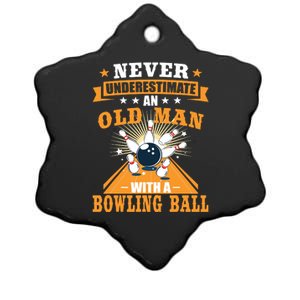 Never Underestimate Old Man Bowling Ball Bowler Bowling Ceramic Star Ornament