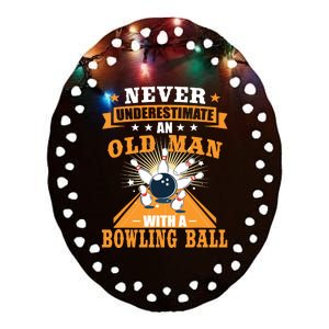 Never Underestimate Old Man Bowling Ball Bowler Bowling Ceramic Oval Ornament