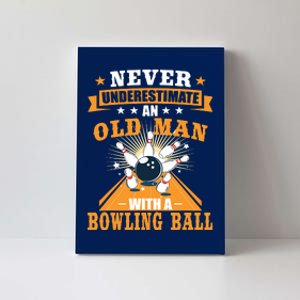 Never Underestimate Old Man Bowling Ball Bowler Bowling Canvas