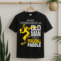 Never Underestimate Old Man With Pickleball Paddle T-Shirt