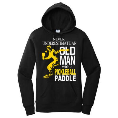 Never Underestimate Old Man With Pickleball Paddle Women's Pullover Hoodie
