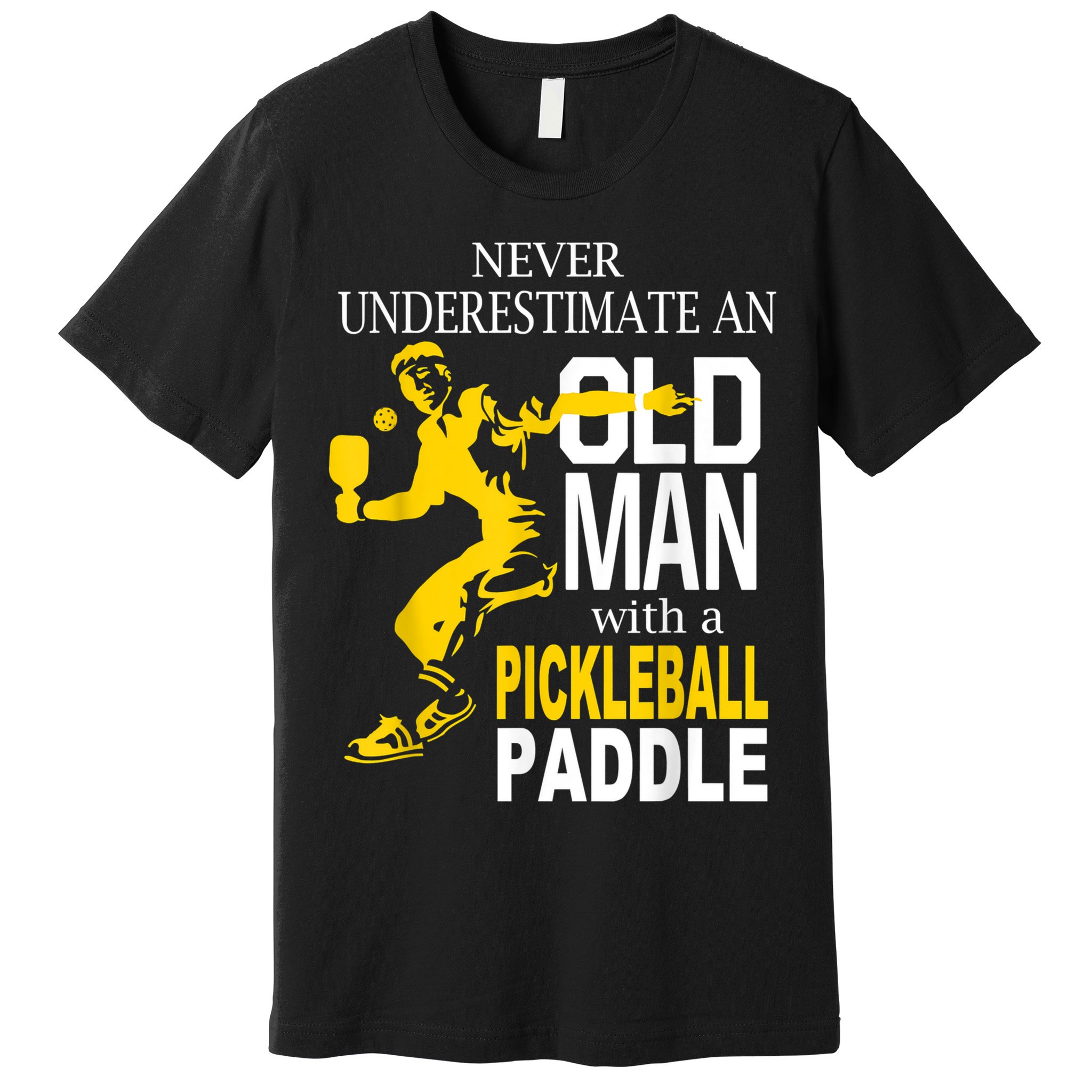 Never Underestimate Old Man With Pickleball Paddle Premium T-Shirt