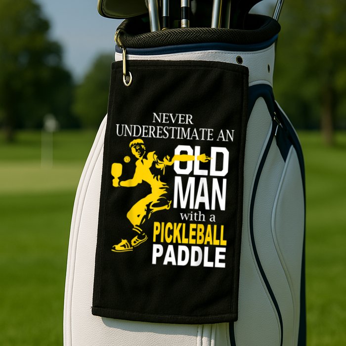 Never Underestimate Old Man With Pickleball Paddle Golf Towel