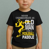 Never Underestimate Old Man With Pickleball Paddle Toddler T-Shirt