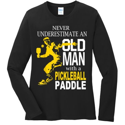 Never Underestimate Old Man With Pickleball Paddle Ladies Long Sleeve Shirt