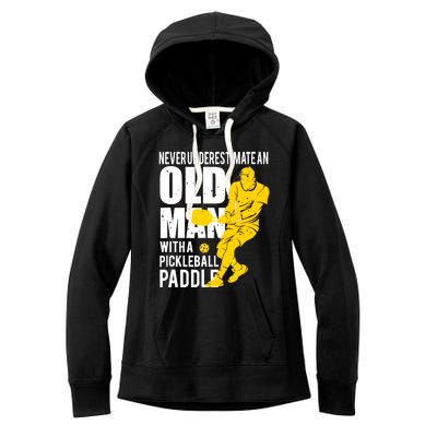 Never Underestimate Old Man With Pickleball Paddle Women's Fleece Hoodie