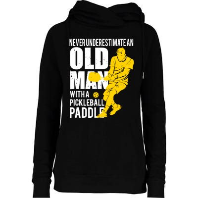 Never Underestimate Old Man With Pickleball Paddle Womens Funnel Neck Pullover Hood