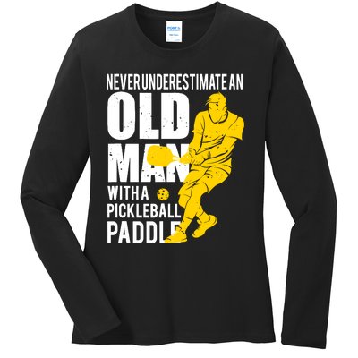 Never Underestimate Old Man With Pickleball Paddle Ladies Long Sleeve Shirt