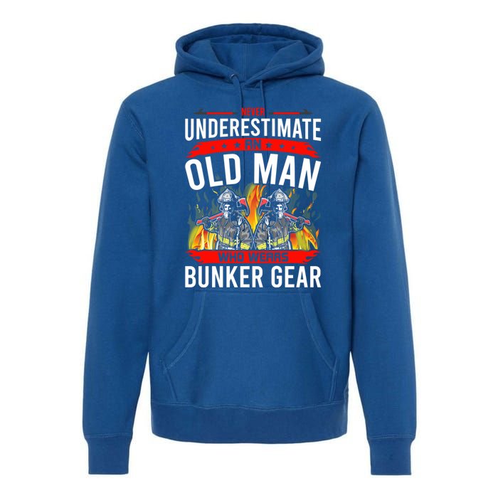 Never Underestimate Old Who Wear Bunker Gear Firefighter Funny Gift Premium Hoodie