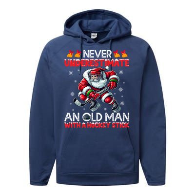 Never Underestimate Old Hockey Stick Santa Snowflakes Gift Performance Fleece Hoodie