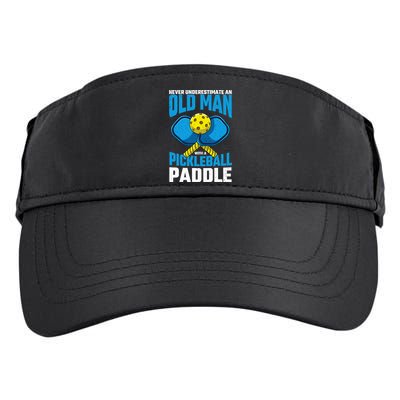 Never Underestimate Old Man Pickleball Paddle Dad Husband Adult Drive Performance Visor