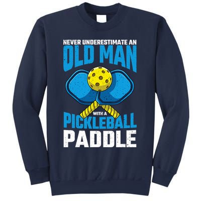 Never Underestimate Old Man Pickleball Paddle Dad Husband Sweatshirt