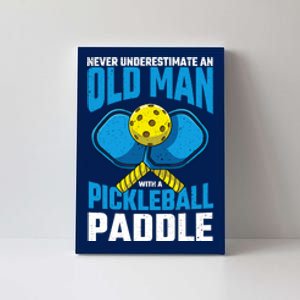 Never Underestimate Old Man Pickleball Paddle Dad Husband Canvas