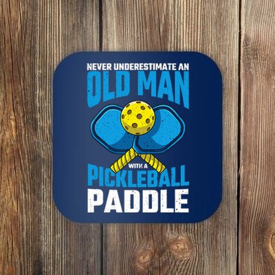 Never Underestimate Old Man Pickleball Paddle Dad Husband Coaster