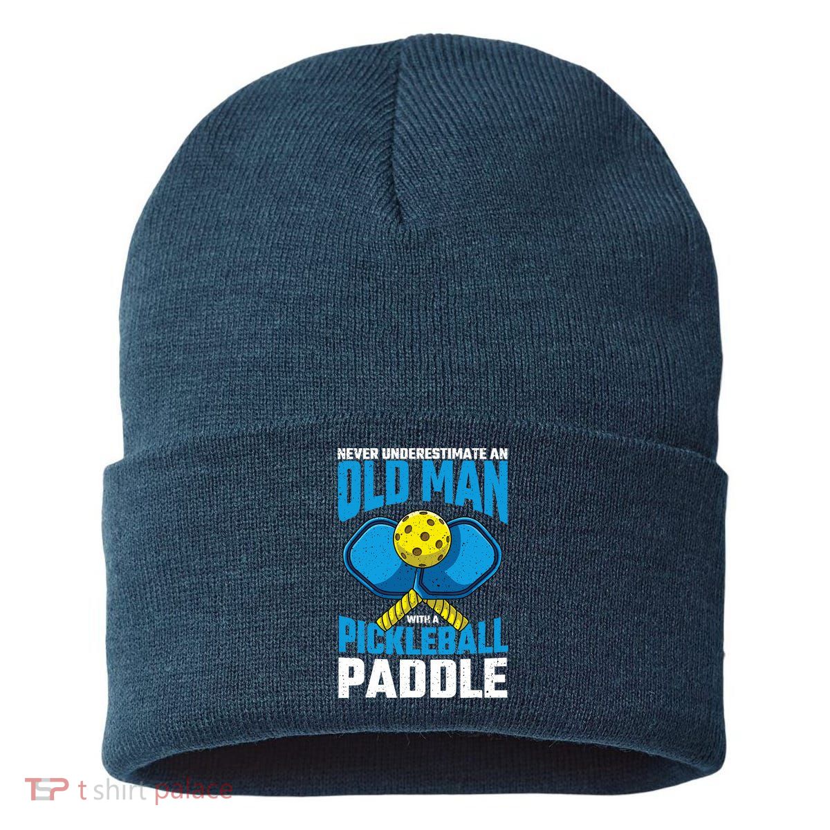 Never Underestimate Old Man Pickleball Paddle Dad Husband Sustainable Knit Beanie