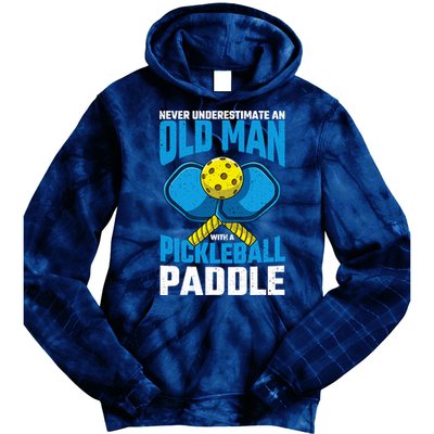 Never Underestimate Old Man Pickleball Paddle Dad Husband Tie Dye Hoodie