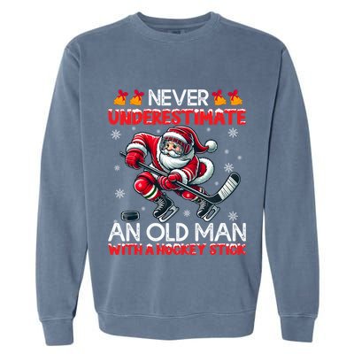 Never Underestimate Old Hockey Stick Santa Snowflakes Funny Gift Garment-Dyed Sweatshirt