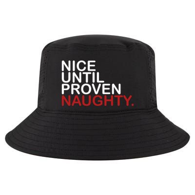 Nice Until Proven Naughty Funny Christmas Cool Comfort Performance Bucket Hat