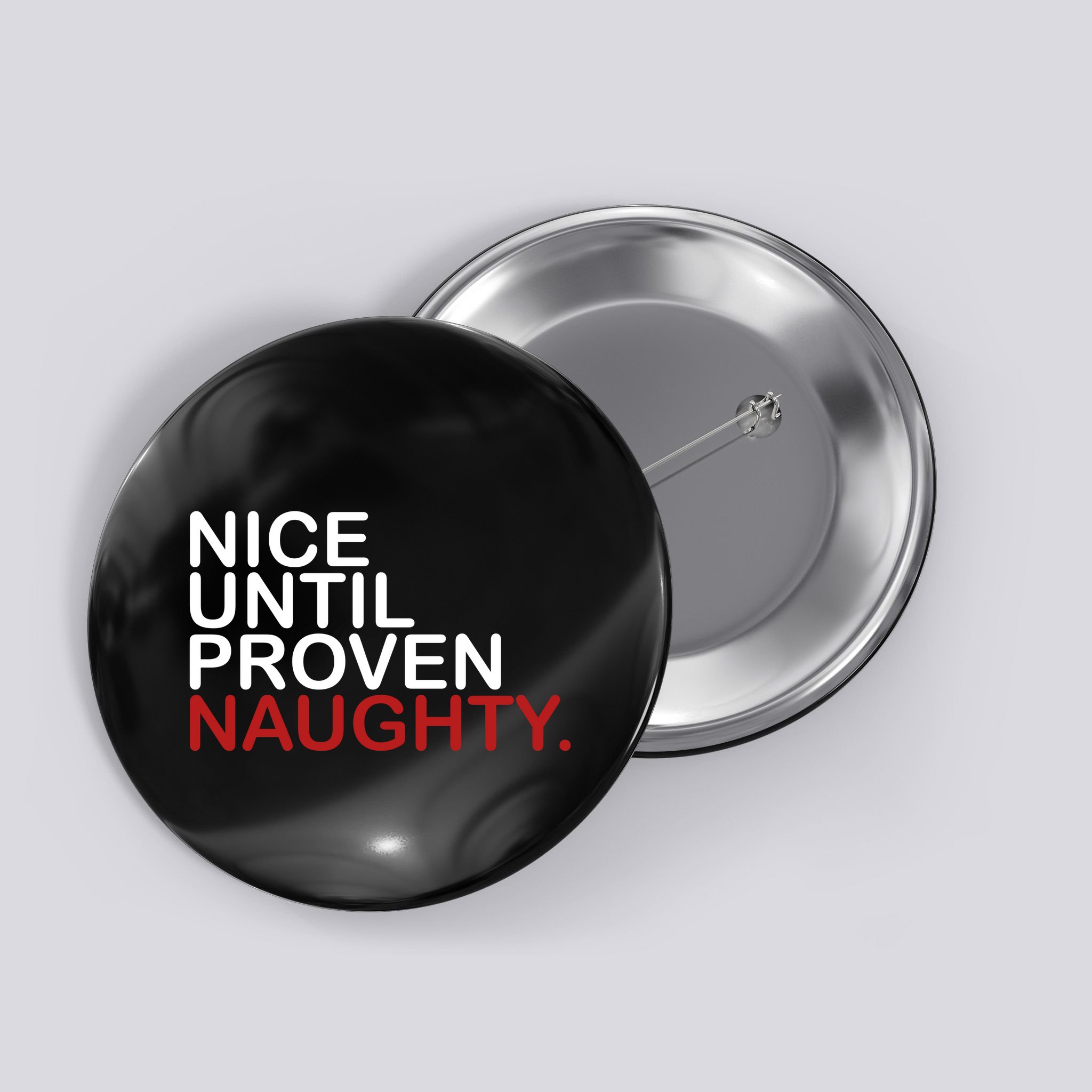 Nice Until Proven Naughty Funny Christmas Button