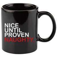 Nice Until Proven Naughty Funny Christmas 11oz C Handle Ceramic Mug