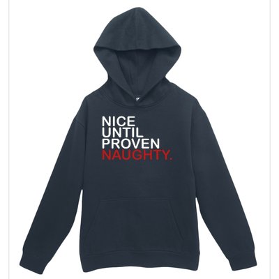 Nice Until Proven Naughty Funny Christmas Urban Pullover Hoodie