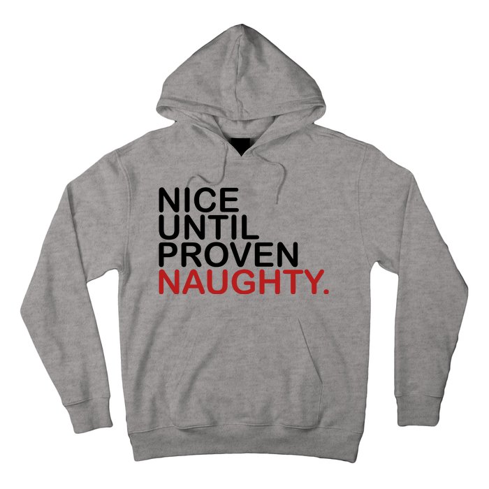 Nice Until Proven Naughty Funny Christmas Hoodie