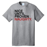 Nice Until Proven Naughty Funny Christmas Tall T-Shirt