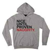 Nice Until Proven Naughty Funny Christmas Tall Hoodie