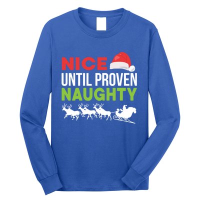 Nice Until Proven Naughty Funny Xmas Legal Advice Lawyer Cool Gift Long Sleeve Shirt