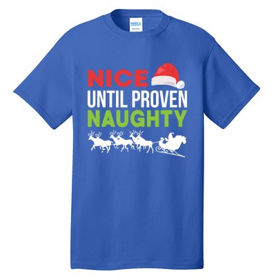 Nice Until Proven Naughty Funny Xmas Legal Advice Lawyer Cool Gift Tall T-Shirt