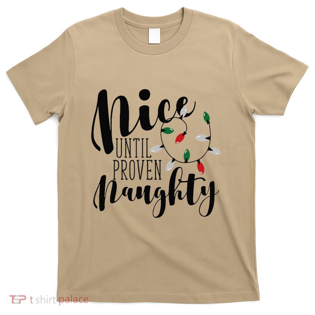 Nice Until Proven Naughty T-Shirt